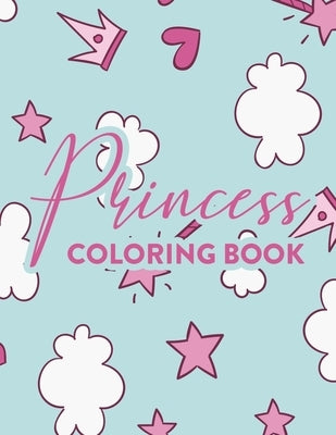 Princess Coloring Book: Coloring And Tracing Pages Of Princesses For Children, Illustrations And Designs To Color With Mazes by Noteworthy Publications