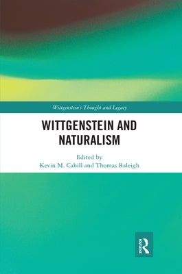 Wittgenstein and Naturalism by Cahill, Kevin M.
