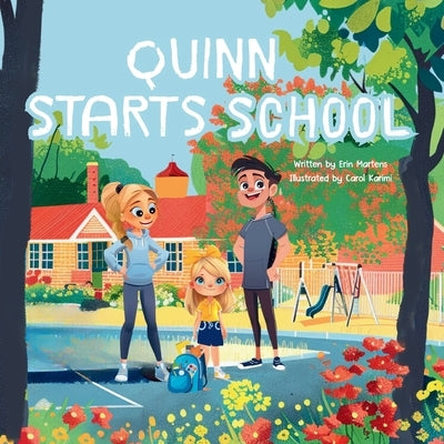 Quinn Starts School by Martens, Erin