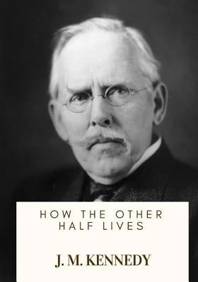 How the Other Half Lives by Riss, Jacob A.