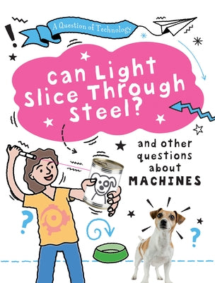 Can Light Slice Through Steel? by Gifford, Clive