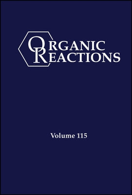 Organic Reactions, Volume 115 by Evans, P. Andrew