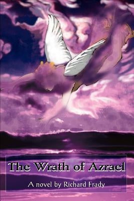 The Wrath of Azrael by Frady, Richard