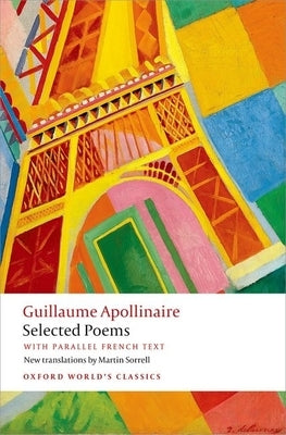 Selected Poems: With Parallel French Text by Apollinaire, Guillaume