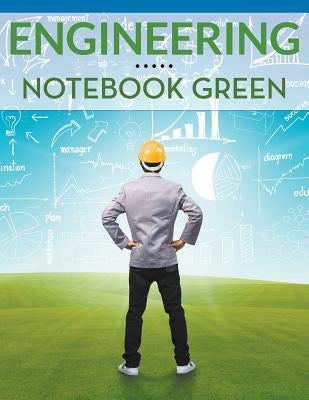 Engineering Notebook Green by Speedy Publishing LLC