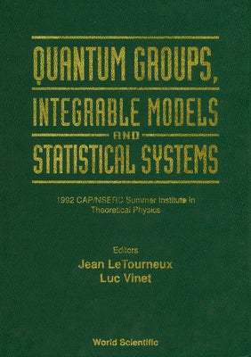 Quantum Groups, Integrable Models and Statistiacal Systems by Letourneux, Jean