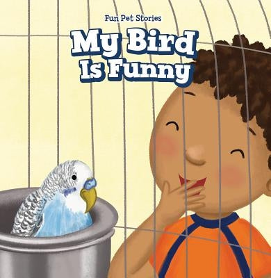 My Bird Is Funny by Nau, Myrna