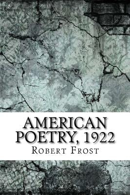 American Poetry, 1922 by Frost, Robert