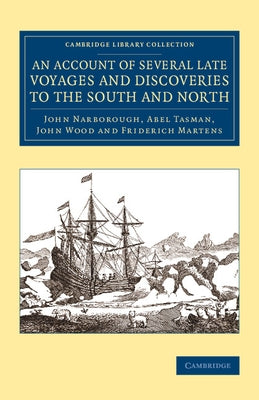 An Account of Several Late Voyages and Discoveries to the South and North by Narborough, John