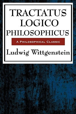 Tractatus Logico Philosophicus by Wittgenstein, Ludwig