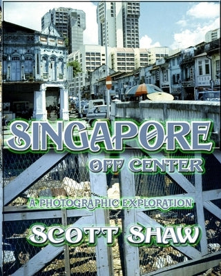 Singapore Off Center by Shaw, Scott