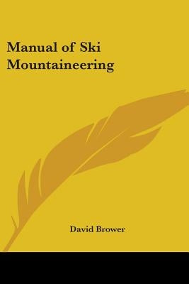 Manual of Ski Mountaineering by Brower, David
