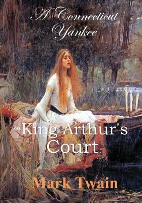 A Connecticut Yankee in King Arthur's Court by Twain, Mark