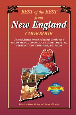 Best of the Best from New England Cookbook: Selected Recipes from the Favorite Cookbooks of Rhode Island, Connecticut, Massachusetts, Vermont, New Ham by McKee, Gwen