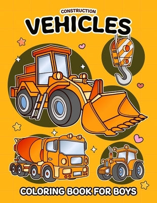 Construction Vehicles Coloring Book for Boys by Cottonart Press