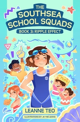 The Southsea School Squads Book 3: Ripple Effect by Leong, Jo Yee
