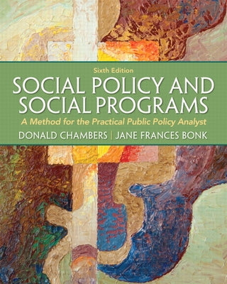 Social Policy and Social Programs: A Method for the Practical Public Policy Analyst by Chambers, Donald