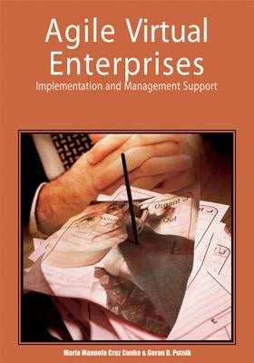Agile Virtual Enterprises: Implementation and Management Support by Cunha, Maria Manuela
