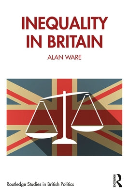 Inequality in Britain by Ware, Alan