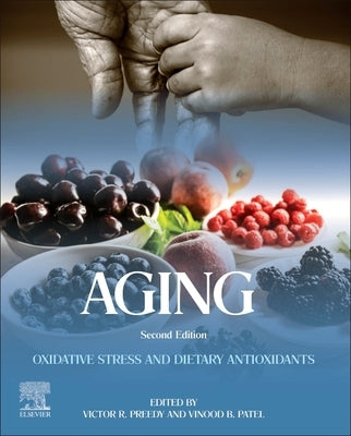 Aging: Oxidative Stress and Dietary Antioxidants by Preedy, Victor R.