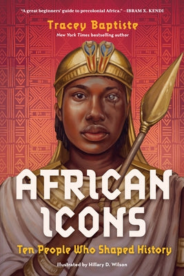 African Icons: Ten People Who Shaped History by Baptiste, Tracey