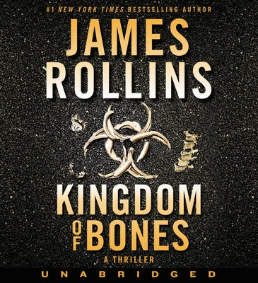 Kingdom of Bones CD: A Thriller by Rollins, James