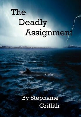 The Deadly Assignment by Griffith, Stephanie