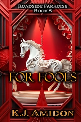 For Fools by Amidon, K. J.