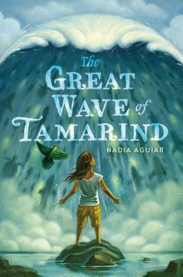 The Great Wave of Tamarind by Aguiar, Nadia