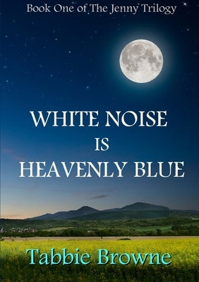 White Noise Is Heavenly Blue by Browne, Tabbie