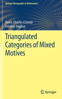 Triangulated Categories of Mixed Motives by Cisinski, Denis-Charles