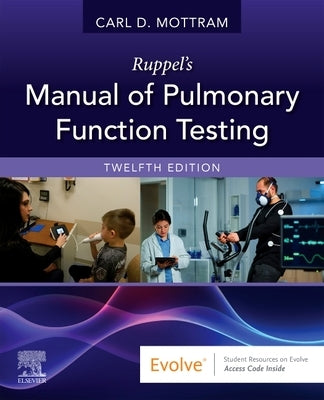 Ruppel's Manual of Pulmonary Function Testing by Mottram, Carl