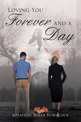 Loving You Forever and a Day by Horncock, Jonathan Baker