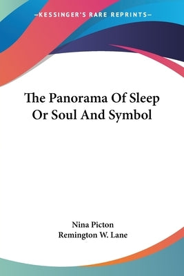 The Panorama Of Sleep Or Soul And Symbol by Picton, Nina