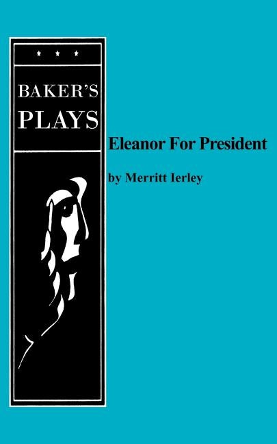 Eleanor for President by Ierley, Merritt