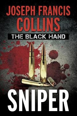The Black Hand: Sniper by Collins, Joseph Francis