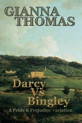 Darcy vs Bingley: A Pride and Prejudice Variation by Springsteen, Kay