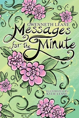 Messages for the Minute by Leane, Gwenneth
