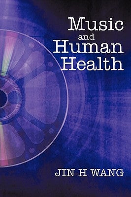 Music and Human Health by Jin H. Wang