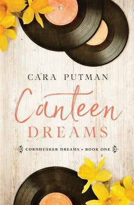 Canteen Dreams by Putman, Cara C.