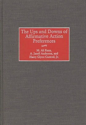 The Ups and Downs of Affirmative Action Preferences by Raza, M. Ali