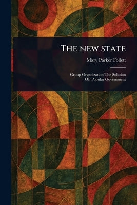 The New State by Follett, Mary Parker