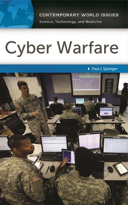 Cyber Warfare: A Reference Handbook by Springer, Paul J.
