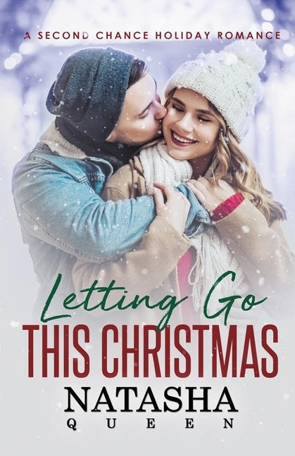 Letting Go This Christmas: A Second Chance Holiday Romance by Queen, Natasha