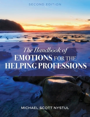 The Handbook of Emotions for the Helping Professions by Nystul, Michael Scott