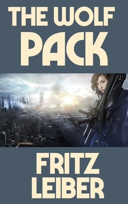 The Wolf Pack by Leiber, Fritz