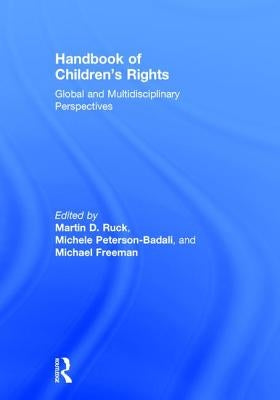Handbook of Children's Rights: Global and Multidisciplinary Perspectives by Ruck, Martin D.