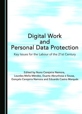 Digital Work and Personal Data Protection: Key Issues for the Labour of the 21st Century by Méndez, Lourdes Mella