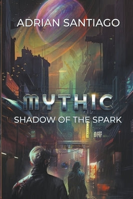Shadow Of The Spark by Santiago, Adrian