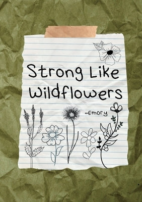 Strong Like Wildflowers by Emory